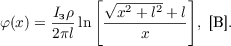 $$\varphi(x) = \frac{I_{\text{з}}\rho}{2\pi l}\ln{\left[ \frac{\sqrt{x^2 + l^2} + l}{x}\right]},\text{ [В]}.$$