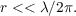 $r << \lambda/2\pi.$