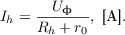 $$I_h = \frac{U_{\text{ф}}}{R_h + r_0},\text{ [A]}.$$