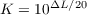 $K = 10^{\Delta L /20}$